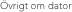 Övrigt om dator
